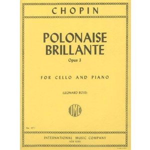 Chopin, Frederick - Polonaise Brillante Op. 3 for Cello and Piano - by Rose - International